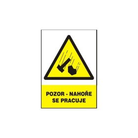 Tabulka informační POZOR-NAHOŘE SE PRACUJE